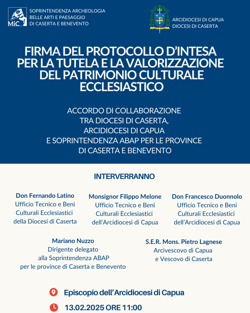 La Soprintendenza Abap per le province di Caserta e Benevento firma il protocollo d’intesa per la tutela e la valorizzazione del patrimonio culturale ecclesiastico con l'Arcidiocesi di Capua e con la Diocesi di Caserta